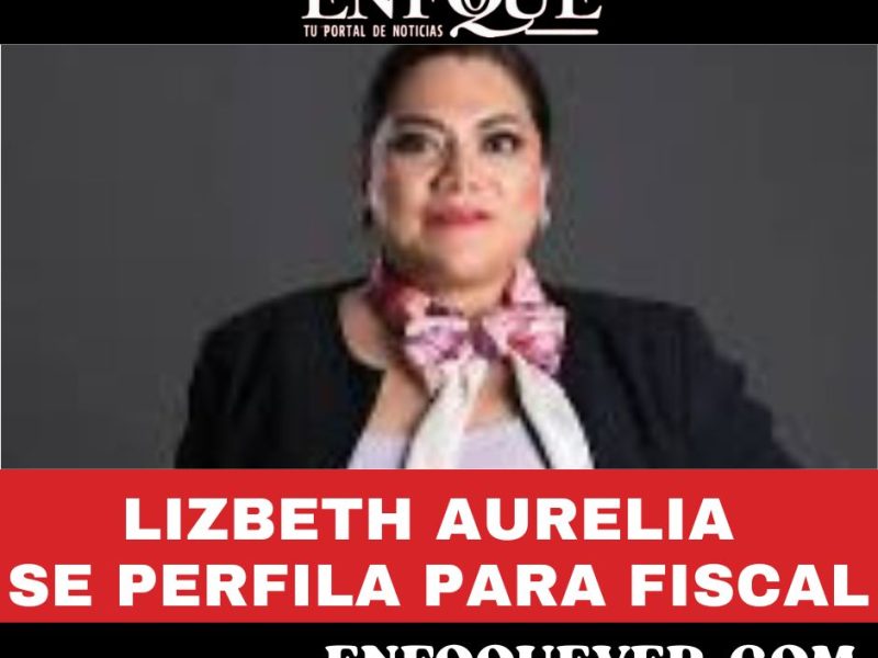 Lizbeth Aurelia Jiménez se perfila para titular de la FGE